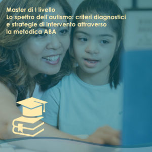 Lo spettro dell’autismo: criteri diagnostici e strategie di intervento attraverso la metodica ABA